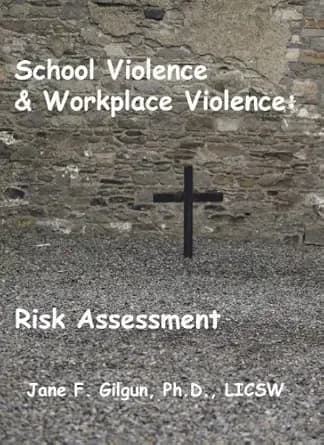 School Violence & Workplace Violence: Risk Assessment