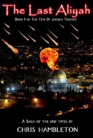 The Last Aliyah (The Time of Jacob's Trouble Book 1)