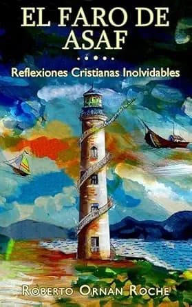 El Faro de Asaf: Reflexiones Cristianas Inolvidables (Spanish Edition)