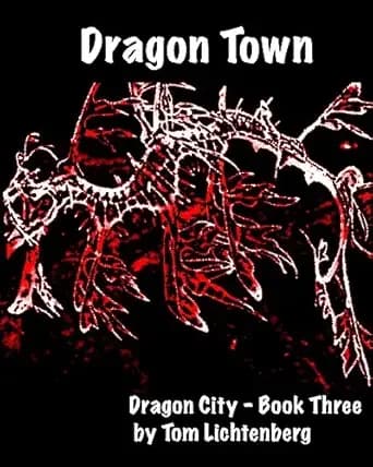 Dragon Town (Dragon City (Book Three of Four) 3)