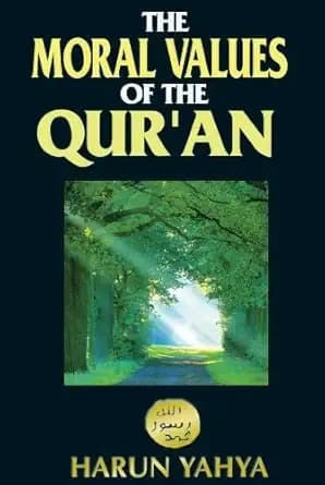 The Moral Values of the Qur'an