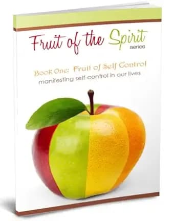 Fruit of Self Control (Fruit of the Spirit Series Book 1)