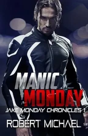 Manic Monday: Jake Monday Chronicles #1