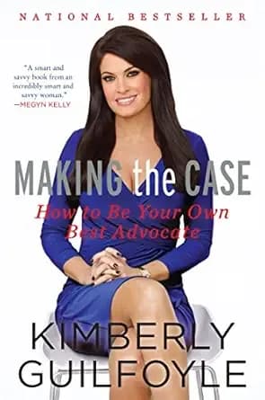 Making the Case: How to Advocate for Yourself in Work and Life â A Practical Guide to Self-Empowerment and Professional Success