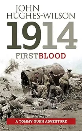 1914 First Blood: A Tommy Gunn Adventure (The Tommy Gunn Adventure series Book 1)