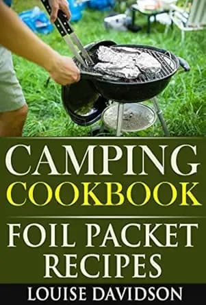 Camping Cookbook: Foil Packet Recipes (Camp Cooking)