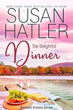 The Delightful Dinner: A Small-Town Short Story (Montana Dreams Book 2)
