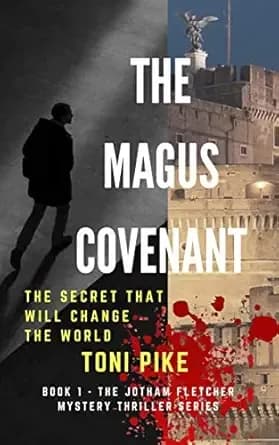 The Magus Covenant: The secret that will change the world (The Jotham Fletcher Mystery Thriller Series Book 1)