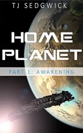 Home Planet: Awakening (Part 1)