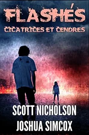 Cicatrices et Cendres: Un thriller post-apocalyptique (Flashés t. 2) (French Edition)