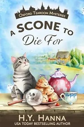 A Scone To Die For (Oxford Tearoom Mysteries ~ Book 1): A traditional British whodunit — a humorous culinary cozy mystery set in an English village