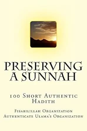 Preserving a Sunnah - 100 Short Authentic Hadith