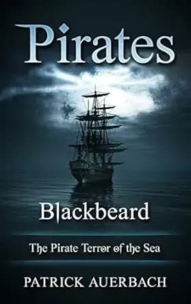 Pirates: Blackbeard - The Pirate Terror of the Sea