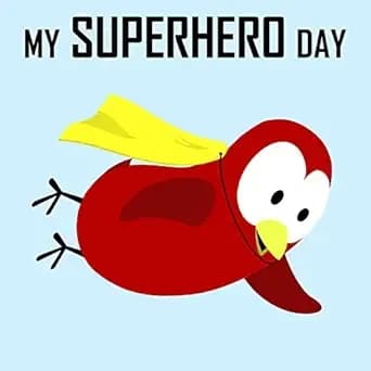 Children's Book: My Superhero Day [Bedtime Stories for Kids & Superhero Books for Kids] (Sammy Bird)