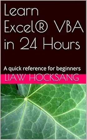 Learn Excel® VBA in 24 Hours: A quick reference for beginners