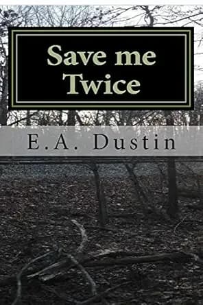 Save me Twice: Based on a True Story