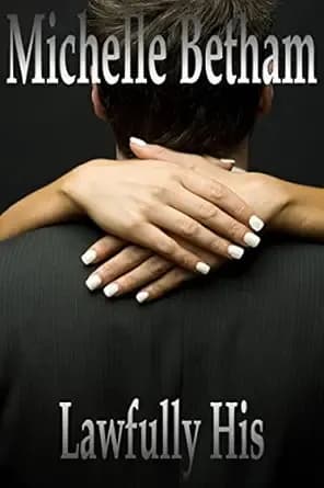 Lawfully His (The Dirty Business Series Book 1)