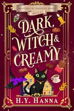 Dark, Witch & Creamy: A Cozy Fantasy Paranormal Mystery in an English Village with Cats, Legends and Magic (Bewitched by Chocolate Cozy Fantasy Witch Mysteries Book 1)