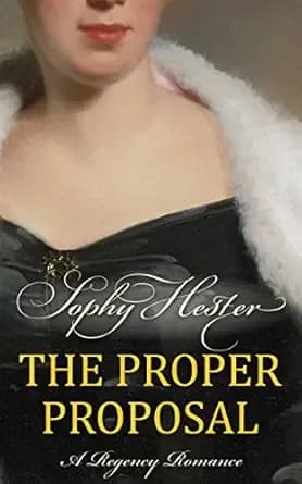 The Proper Proposal: A Regency Romance