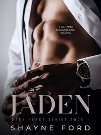 JADEN: A Self-Made Billionaire Dark Romance (DARK HEART SERIES Book 1)