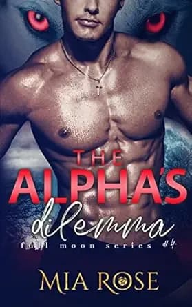 The Alpha's Dilemma (Full Moon Series Book 4)