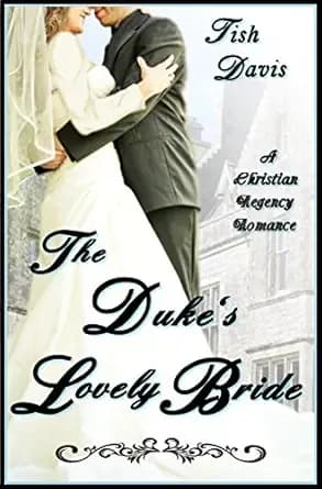 The Duke's Lovely Bride: A Christian Regency Romance