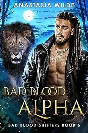 Bad Blood Alpha: A Fated Mates Paranormal Shifter Romance (Bad Blood Shifters Book 5)