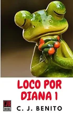 Loco por Diana Chica rebelde (Parte uno) (Spanish Edition)