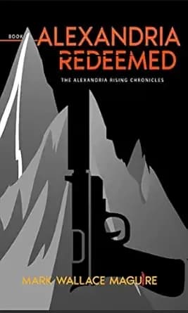 Alexandria Redeemed: An Action and Adventure Suspense Thriller - Book 3 of The Alexandria Rising Chronicles
