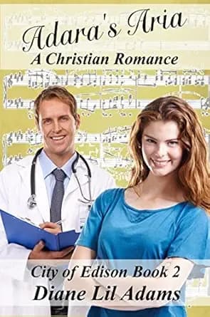 Adara's Aria: A Christian Romance (City of Edison Book 2)