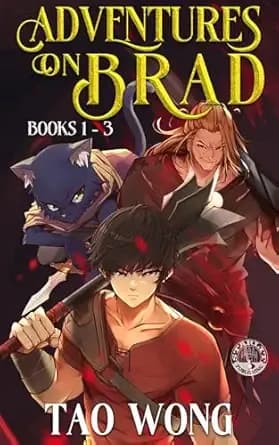 Adventures on Brad Books 1 - 3: A Young Adult LitRPG Fantasy Series (Adventures on Brad Omnibus)