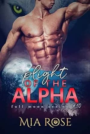 Plight of the Alpha (Full Moon Series Book 10)