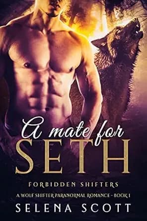 A Mate For Seth: A Wolf Shifter Paranormal Romance (Forbidden Shifters Book 1)