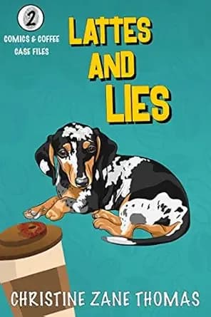 Lattes and Lies: A Modern Cozy Mystery (Comics and Coffee Case Files Book 2)