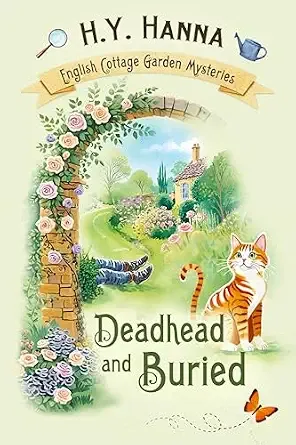 Deadhead and Buried (English Cottage Garden Mysteries ~ Book 1): A humorous English village cozy mystery whodunit (The English Cottage Garden Mysteries)