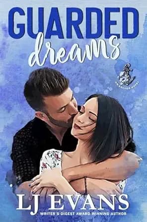 Guarded Dreams: A Second-chance, Military Romance (An Anchor Novel Book 1)