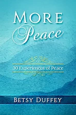 More Peace: 30 Experiences of Peace (The MORE Series)
