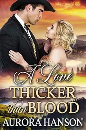 A Love Thicker than Blood: A Historical Western Romance Book (Brides of the Untamed Frontier)