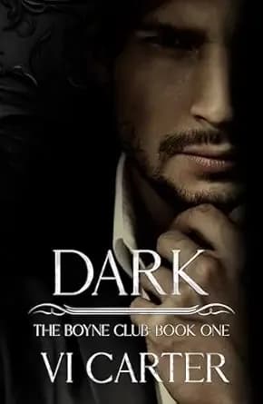 DARK: A Dark Mafia Romance of Obsession and Survival (The Boyne Club Book 1)