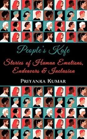 People's Kafe - Stories of Human Emotions, Endeavors & Inclusion