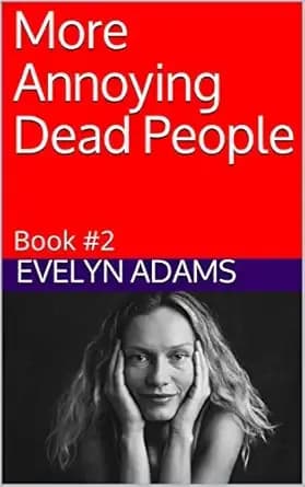 More Annoying Dead People: Book #2