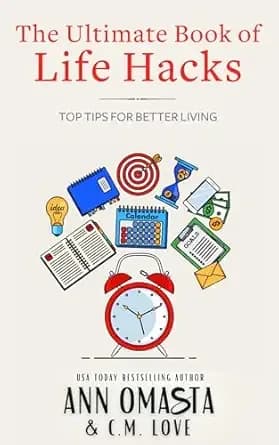 The Ultimate Book of Life Hacks: Top Tips for Better Living (Ann Omasta non-fiction)