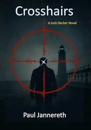 Crosshairs (Josh Decker Novel Book 2)