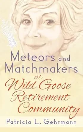 Meteors and Matchmakers at Wild Goose Retirement Community