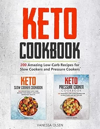 Keto Cookbook: 200 Amazing Recipes for Slow Cookers and Pressure Cookers
