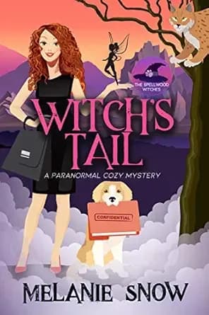 Witch's Tail: A Paranormal Cozy Mystery (The Spellwood Witches Book 1)