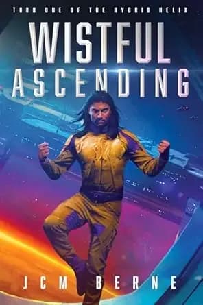 Wistful Ascending: A Superhero Space Opera Fantasy (Hybrid Helix Book 1)