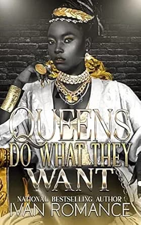 Queens Do What They Want