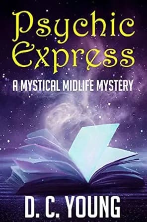 Psychic Express: A Paranormal Women's Fiction Novel (A Mystical Midlife Mystery Book 1)