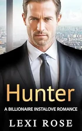 Hunter: A Curvy Girl Billionaire Instalove Romance (Claimed by the Billionaires)